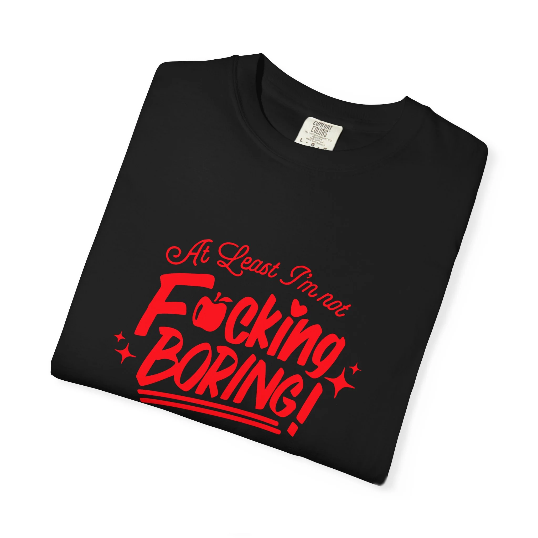 Forbidden Fruits "At Least I’m Not F*cking Boring" T-Shirt - Image 14
