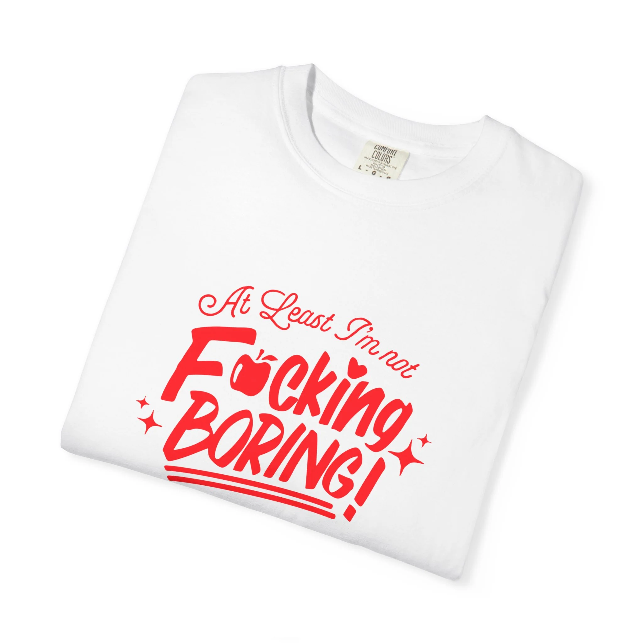 Forbidden Fruits "At Least I’m Not F*cking Boring" T-Shirt - Image 6